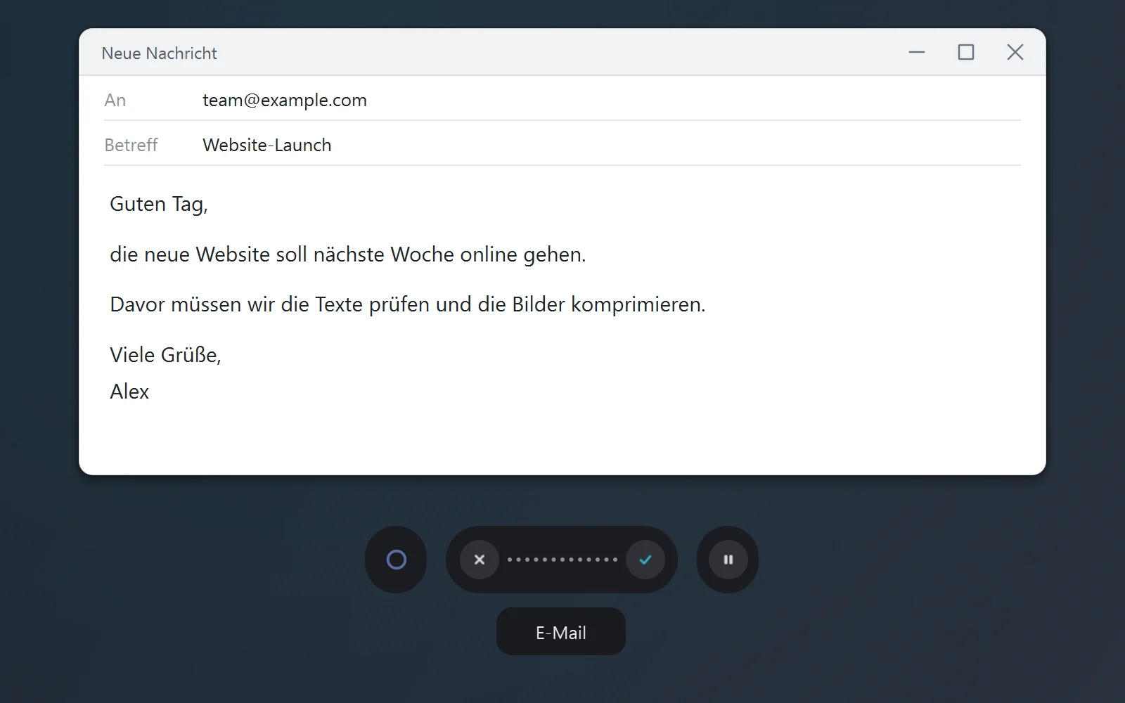 Ein Fenster „Neue Nachricht“ an team@example.com mit dem Betreff „Website-Launch“. Der Text steht in eigenen Absätzen: „Guten Tag,“, „die neue Website soll nächste Woche online gehen.“, „Davor müssen wir die Texte prüfen und die Bilder komprimieren.“ und „Viele Grüße, Alex“. Darunter die Aufnahmeleiste mit einem blauen Ring und der Beschriftung „E-Mail“.