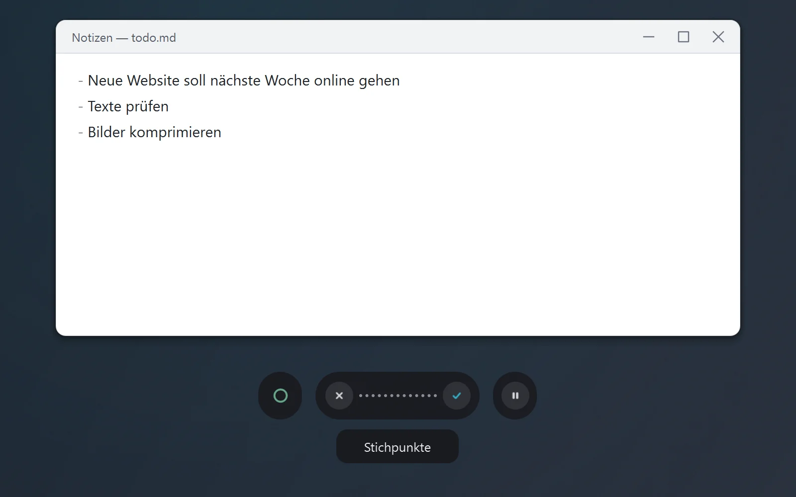 Ein Notizfenster todo.md mit drei Stichpunkten: „Neue Website soll nächste Woche online gehen“, „Texte prüfen“ und „Bilder komprimieren“. Darunter die Aufnahmeleiste mit einem grünen Ring und der Beschriftung „Stichpunkte“.